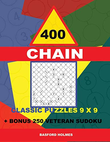 400 CHAIN classic puzzles 9 x 9 + BONUS 250 veteran sudoku: Holmes is a perfectly compiled sudoku book. Master of puzzles chain Sudoku. Easy - medium ... puzzles levels (CHAIN classic sudoku 9 x 9)