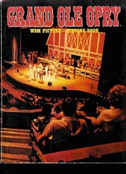 Paperback Grand Ole Opry : WSM Official Opry Picture History Book, Volume 7, Edition 3 Book