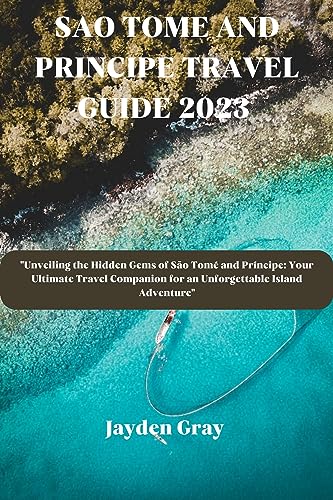 Sao Tome and Principe Travel Guide 2023 : 