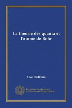 Paperback La théorie des quanta et l'atome de Bohr (French Edition) [French] Book