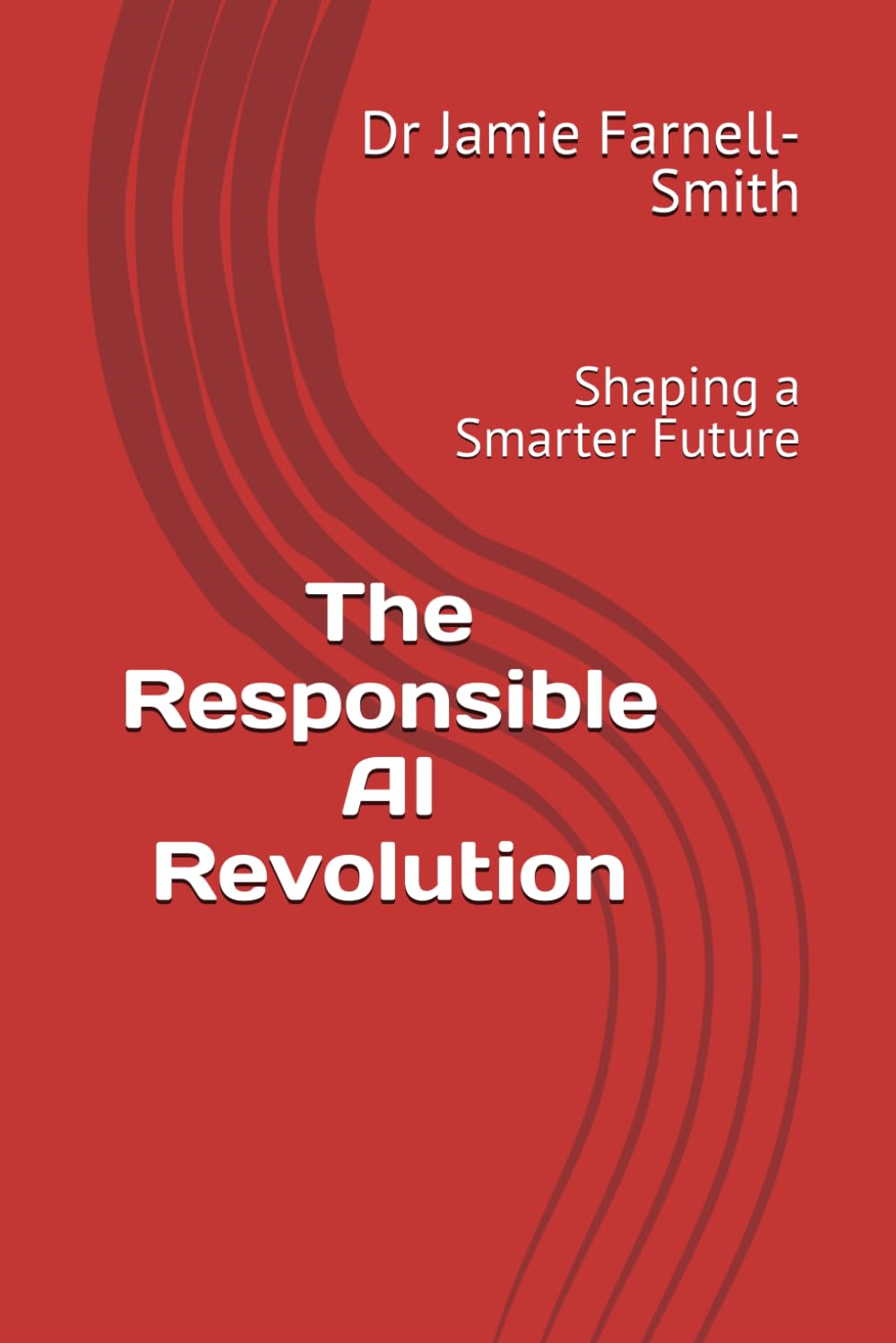 The Responsible AI Revolution: Shaping a Smarter Future