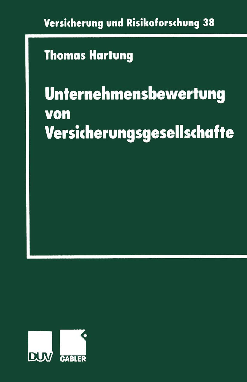 Unternehmensbewertung von Versicherungsgesellschaften: Diss. (Versicherung und Risikoforschung, 38, Band 38)