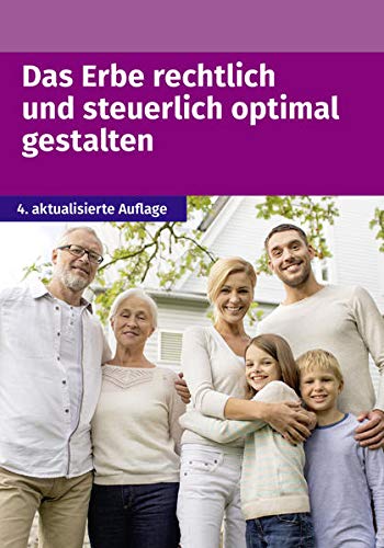 Preisvergleich Produktbild Das Erbe rechtlich und steuerlich optimal gestalten
