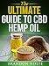 The Ultimate Guide to CBD Hemp Oil