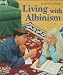Living with Albinism (First Books Different from Birth)