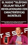  EL NUEVO \"TELÉFONO CELULAR TESLA Pi\" REVOLUCIONARIO CON CARACTERÍSTICAS INCREÍBLES: The best cellular phones today cannot compare to Elon Musk’s new “Tesla ... Noticias diarias de Elon Musk nº 7)