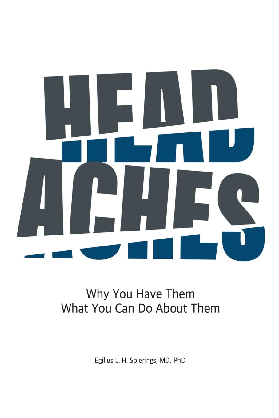 Headaches: Why You Have Them What You Can Do About Them