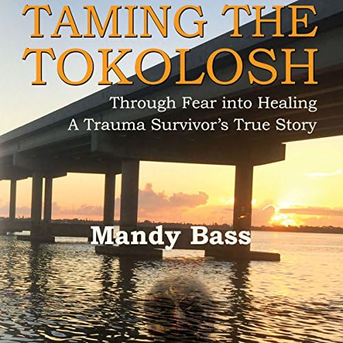 Taming the Tokolosh: Through Fear into Healing - Mandy Bass