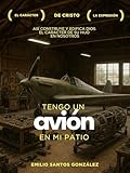  Tengo un avión en mi patio: Así construye y edifica Dios el carácter de su Hijo en nosotros