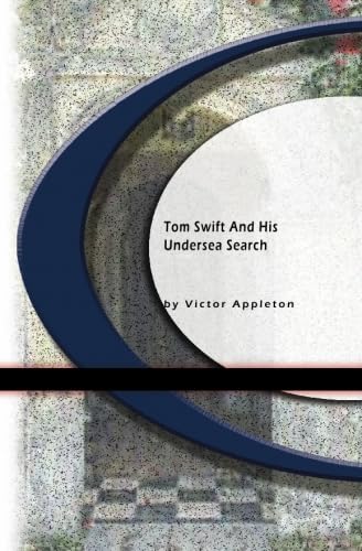 Tom Swift and His Undersea Search / The Treasure on the Floor of the Atlantic