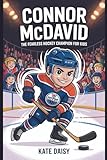 Connor McDavid: The fearless hockey champion for kids