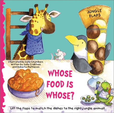 Whose Food Is Whose? (Jungle Flap Books): Crabtree, Sally, Mathieson ...