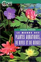 Download Le Monde des plantes aquatiques, de rives et de berges PDF