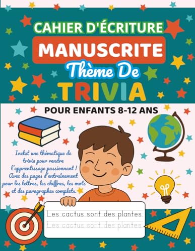 Cahier D'Écriture Manuscrite Avec Thème De Trivia Pour Enfants 8-12 Ans: Lettres, chiffres, mots et paragraphes amusants à tracer et à apprendre