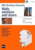 Walls, Windows and Doors: Performance, Diagnosis, Maintenance, Repair and the Avoidance of Defects (BR 352) (Bre Reports)