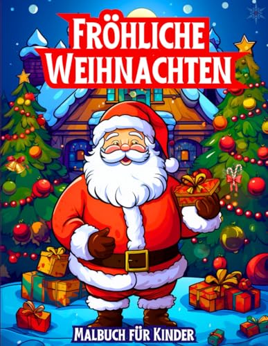 Fröhliche Weihnachten Malbuch für Kinder: 50 Lustige, Großformatige...