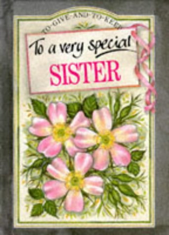 To a Very Special Sister (To-Give-and-to-Keep S.)