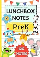 LUNCHBOX NOTES PreK: 120 cute and colorful notes with positive and inspirational messages for kids to make them smile B0DDL7PW6Y Book Cover
