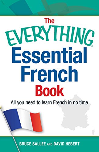 The Everything Essential French Book: All You Need to Learn French in No Time (Everything® Series)