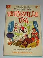 A Madcap Manual of Adolescent Antics Teensville USA B000BQNBNQ Book Cover