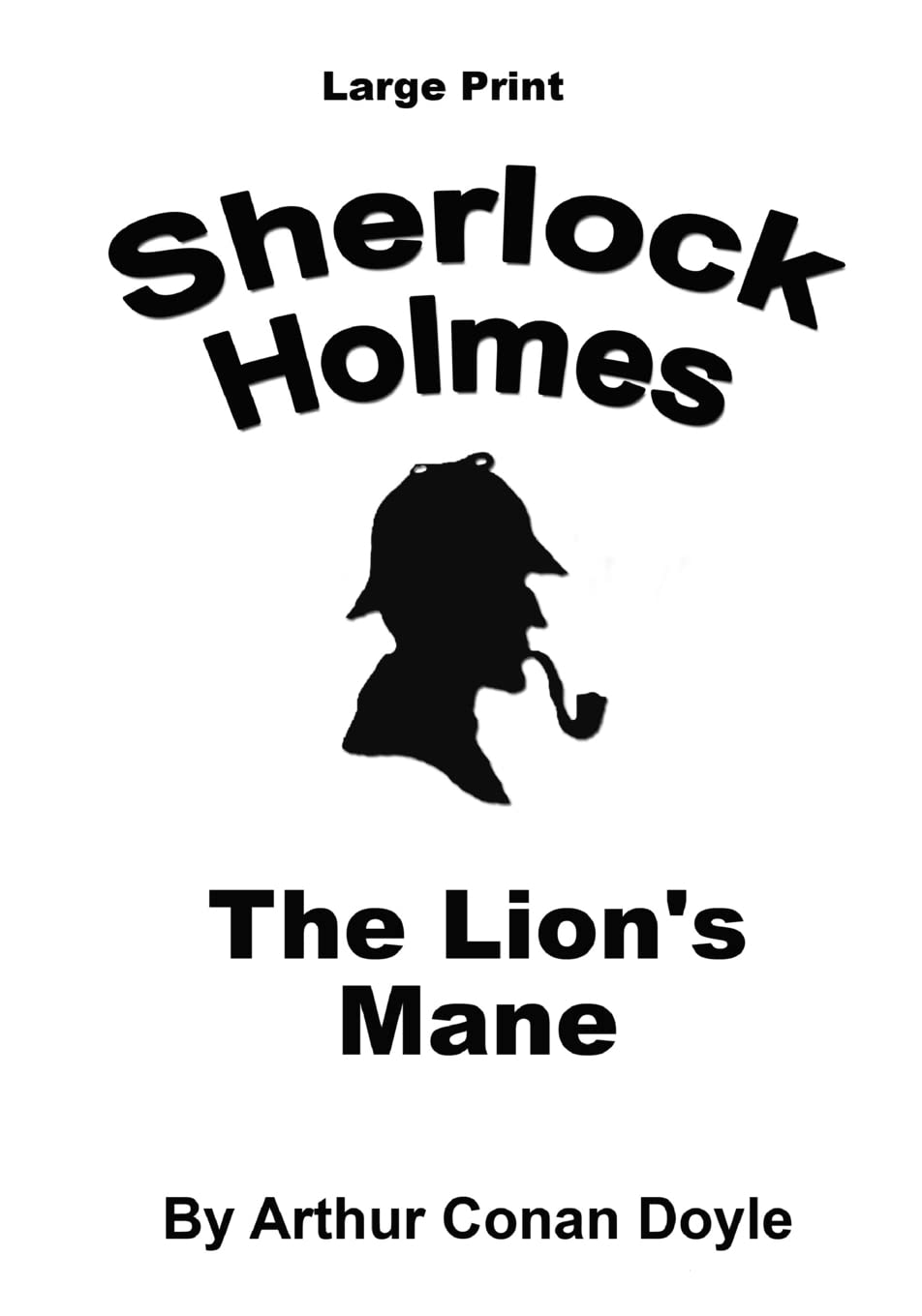 The Lion's Mane: Sherlock Holmes in Large Print: Volume 57
