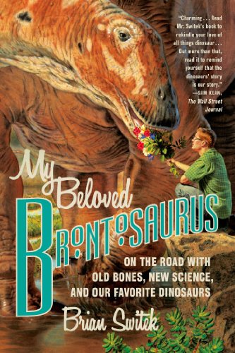 My Beloved Brontosaurus: On the Road with Old Bones, New Science, and Our Favorite Dinosaurs (English Edition)