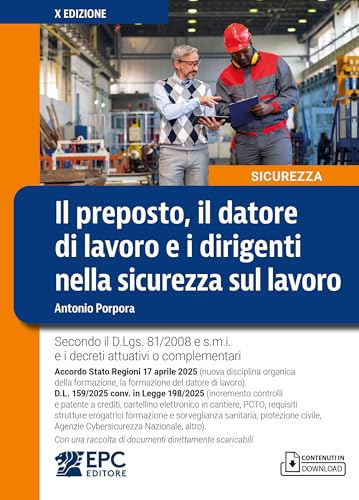 Il preposto, il datore di lavoro ed i dirigenti nella sicurezza sul lavoro. Con una raccolta di documenti direttamente scaricabili