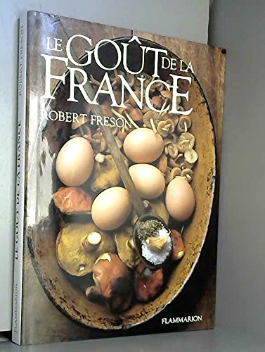 Gout de la france (Le): RECHERCHE ET MISE AU POINT DES RECETTES - PHOTOGRAPHIES