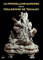Le Porcellane Europee Della Collezione de Tschudy 8809025172 Book Cover