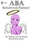 ABA Behavioral Planner: For Setting and Tracking Behavioral Goals