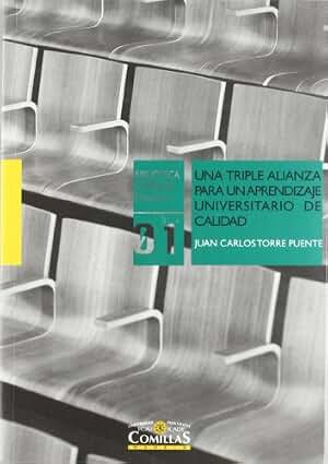 Una triple alianza para un aprendizaje universitario de calidad: 1 (Biblioteca Comillas, Educación)