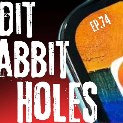 Ep.74: Reddit Rabbit Holes