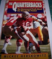 The Quarterbacks: The Uncensored Truth About the Men in the Pocket 0688073875 Book Cover