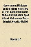  Government ministers of Iraq: Tariq Aziz, Ali Hassan al-Majid, Ahmed Chalabi, Sassoon Eskell, Aiham Alsammarae, Hardan al-Tikriti: Tariq Aziz, Ali ... Dohan al-Hassan, Naji Sabri, Adil Abdul-Mahdi