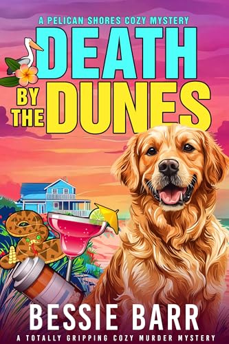 Death by the Dunes: A Pelican Shores Cozy Mystery