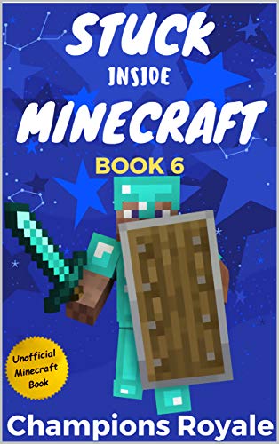 Stuck Inside Minecraft Book 6 Unofficial Minecraft Isekai Litrpg Survival Series Ebook Blocked Write Amazon In Kindle Store