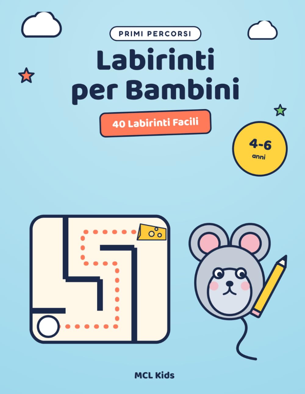 Labirinti per Bambini 4-6 Anni: Primi Percorsi: Tanti Labirinti Facili di Pregrafismo per la Scuola Materna · Giochi di Logica e Concentrazione (MCL Kids – Giochi e Indovinelli)