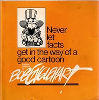 Never Let Facts Get in the Way of a Good Cartoon B000E0QC7Q Book Cover
