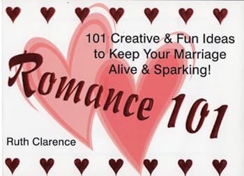 Unknown Binding Romance 101: 101 creative& Fun Ideas to Keep Your Marriage Alive & Sparkling Book