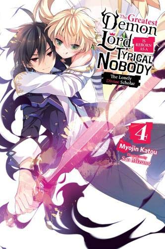 The Greatest Demon Lord Is Reborn as a Typical Nobody, Vol. 4 (light novel): The Lonely Divine Scholar (The Greatest Demon Lord Is Reborn as a Typical Nobody (light novel), 4)
