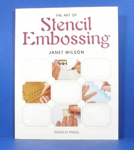 Compare Textbook Prices for The Art of Stencil Embossing First Edition Edition ISBN 9780855328412 by Wilson, Janet