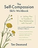 The Self-Compassion Skills Workbook: A 14-Day Plan to Transform Your Relationship with Yourself