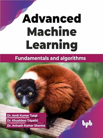 Advanced Machine Learning: Fundamentals and algorithms (English Edition ...
