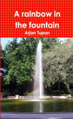 A rainbow in the fountain