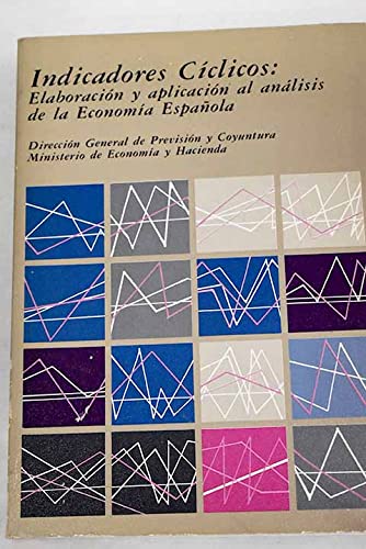 Indicadores cíclicos: Elaboración y aplicación al análisis de la economía española (Spanish Edition)