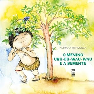 O Menino Uru-Eu-Wau-Wau e a Semente cover art