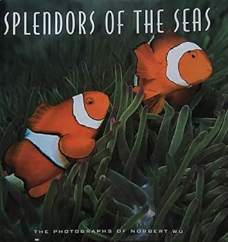 Hardcover Splendors of the Seas: The Photographs of Norbert Wu Book