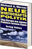 Neue Wirtschaftspolitik: Was Europa aus Japans Fehlern lernen kann - Richard A. Werner