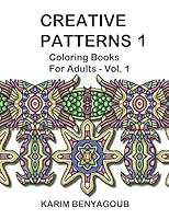 Creative Patterns 1: Coloring Books for Adults, Volume 1 1507820933 Book Cover
