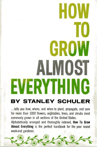 How to Grow Almost Anything B000OZ8C4M Book Cover